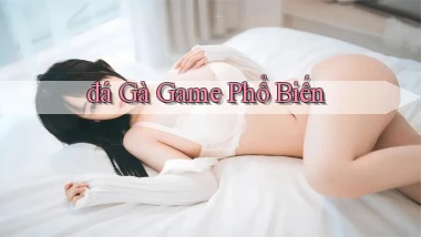 đá gà Game phổ biến