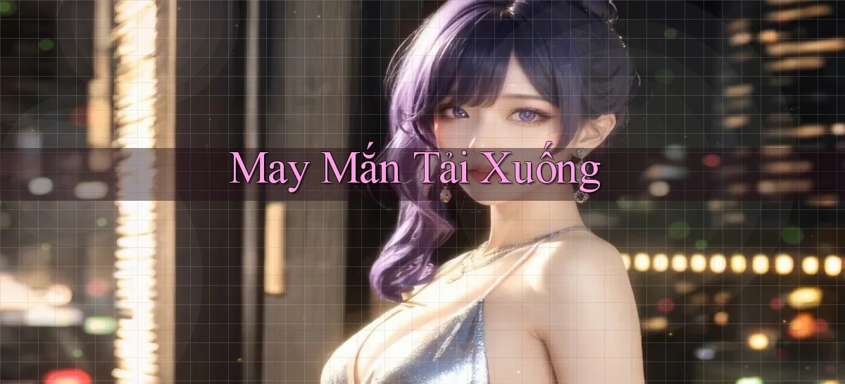 May mắn Tải xuống