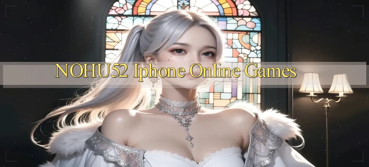 nohu52  iphone online games