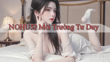 nohu52  môi trường tư duy