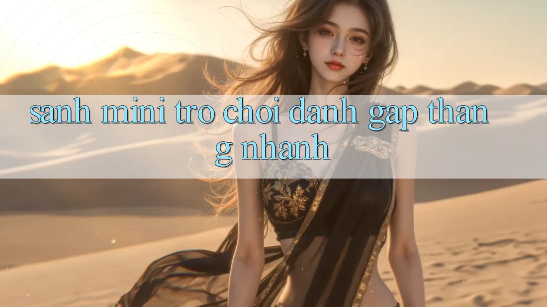 Sảnh Mini Trò chơi - Đánh gấp thắng nhanh
