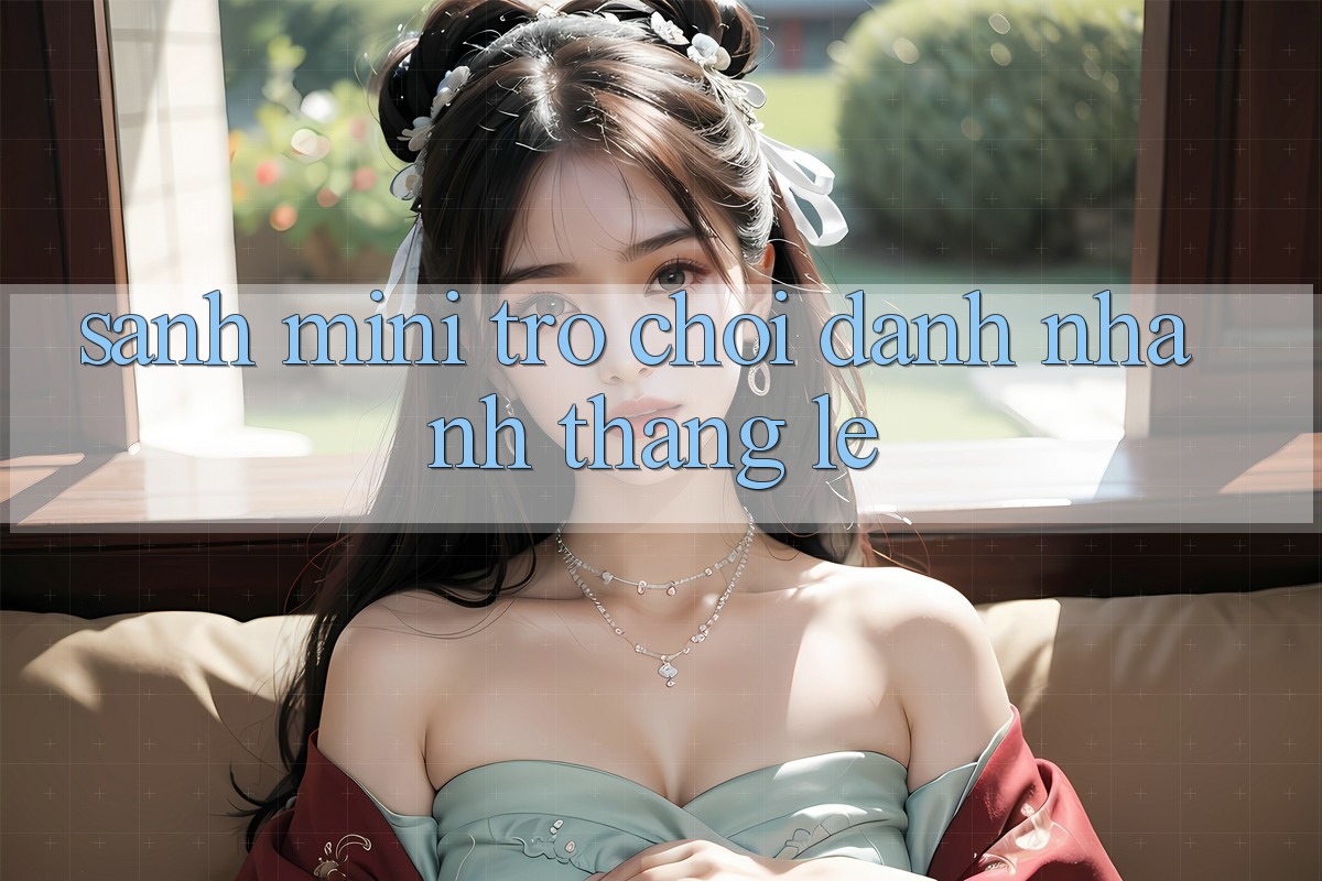 Sảnh Mini Trò chơi - Đánh nhanh thắng lẹ