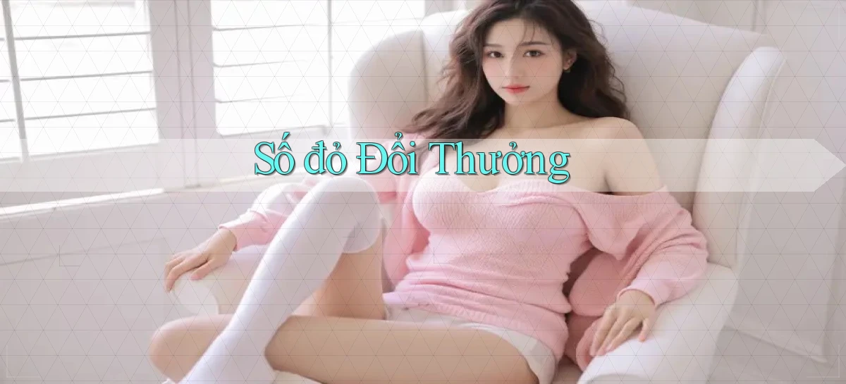 số đỏ Đổi thưởng