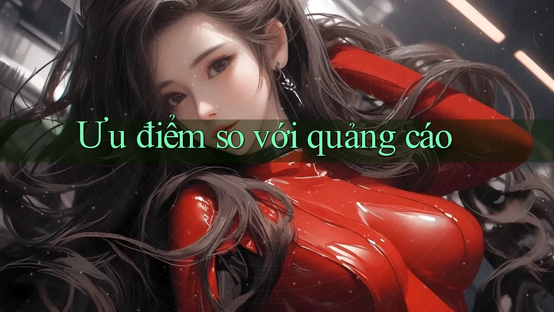 Ưu điểm so với quảng cáo