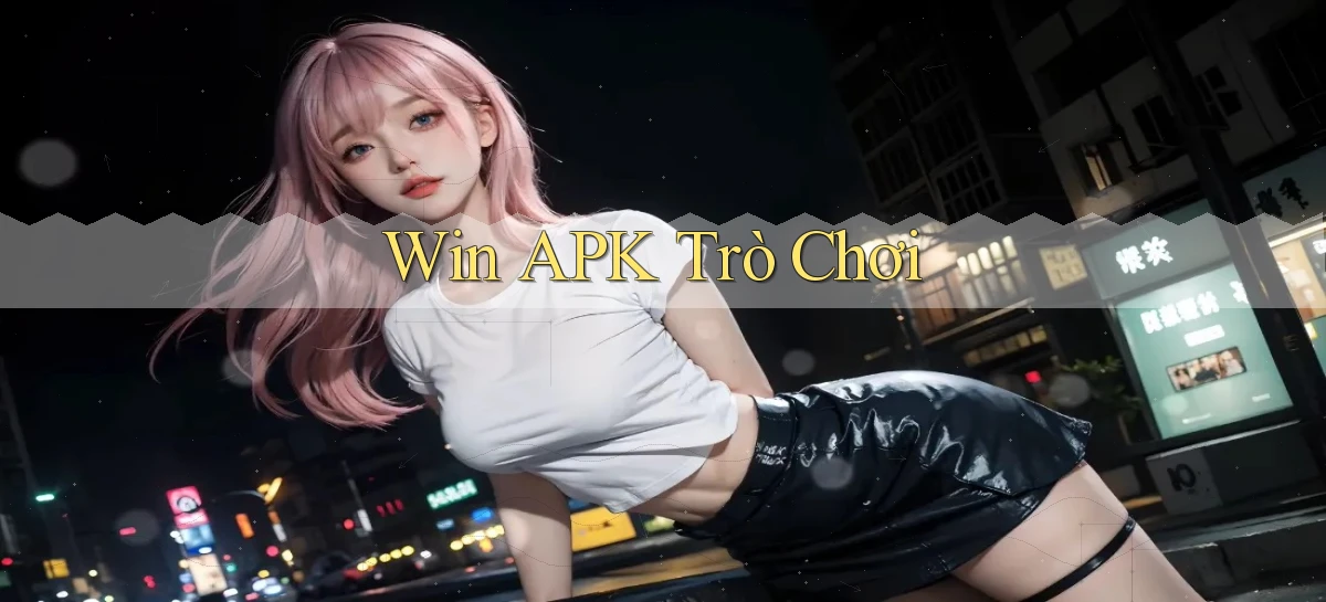 win APK trò chơi